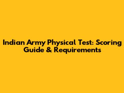 Indian Army Physical Test: Scoring Guide & Requirements