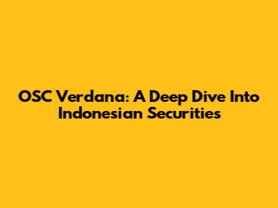OSC Verdana: A Deep Dive Into Indonesian Securities